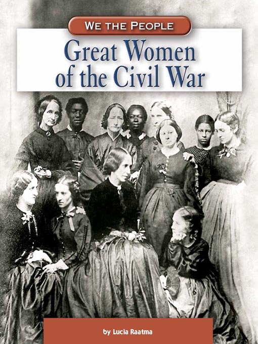 Title details for Great Women of the Civil War by Lucia Raatma - Available